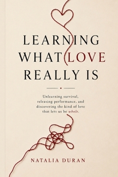 Paperback Learning What Love Really Is Book
