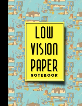 Low Vision Paper Notebook: vision handwriting paper, Low Vision Writing Aids, Cute Birthday Cover, 8.5" x 11", 200 pages