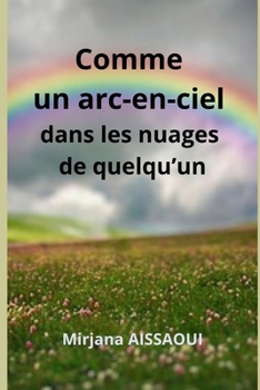 Paperback Comme un arc-en-ciel dans les nuages de quelqu'un [French] Book