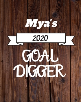 Paperback Mya's 2020 Goal Digger: 2020 New Year Planner Goal Journal Gift for Mya / Notebook / Diary / Unique Greeting Card Alternative Book