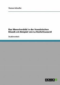 Paperback Das Menschenbild in der französischen Klassik am Beispiel von La Rochefoucauld [German] Book