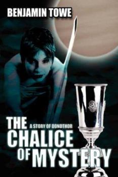Paperback The Chalice Of Mystery: A Story of Donothor Book