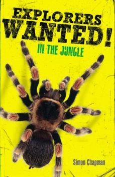 Explorers Wanted!: In the Jungle (Explorers Wanted!) - Book  of the Explorers Wanted!
