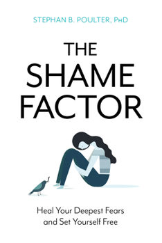 Paperback The Shame Factor: Heal Your Deepest Fears and Set Yourself Free Book