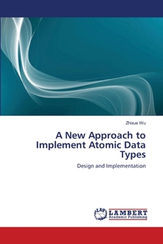Paperback A New Approach to Implement Atomic Data Types Book