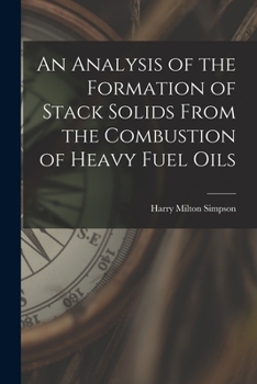 Paperback An Analysis of the Formation of Stack Solids From the Combustion of Heavy Fuel Oils Book
