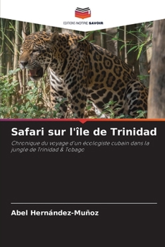 Safari sur l'île de Trinidad (French Edition)