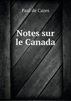 Paperback Notes sur le Canada [French] Book