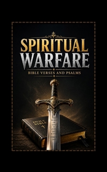 Paperback Spiritual Warfare Bible Verses and Psalms: 80 Powerful Declarations from the Scripture to Contend with the Enemy Within and Without Book