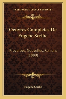 Paperback Oeuvres Completes De Eugene Scribe: Proverbes, Nouvelles, Romans (1880) [French] Book