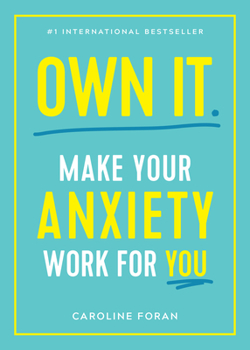 Paperback Own It.: Make Your Anxiety Work for You Book