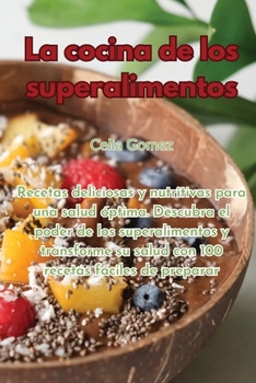 Paperback La cocina de los superalimentos [Spanish] Book