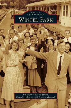 Winter Park (Images of America: Florida) - Book  of the Images of America: Florida