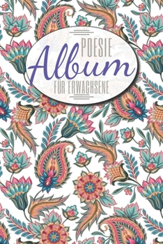 Poesiealbum für Erwachsene: Freundschaftsbuch mit Platz für mehr als 50 Personen mit Name, Geburtstag