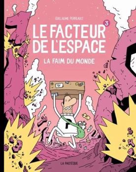 Le facteur de l'espace - Tome 3 - La faim du monde - Book #3 of the Le Facteur de l'espace