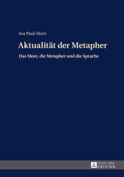 Hardcover Aktualitaet der Metapher: Das Meer, die Metapher und die Sprache [German] Book