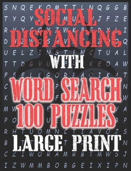 Social Distancing with Word Search 100 Puzzles Large Print: Fun & Challenging Puzzle Games for Adults and Kids (8.5” x 11” Large Print)