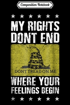 Composition Notebook: My Rights Don't End Where Your Feelings Begin Journal/Notebook Blank Lined Ruled 6x9 100 Pages
