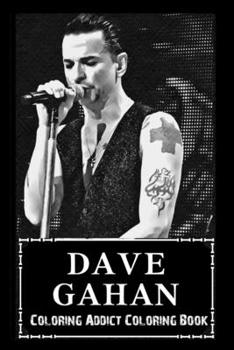Paperback Coloring Addict Coloring Book: Dave Gahan Illustrations To Manage Anxiety Book