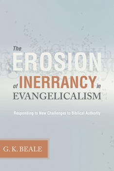 Paperback The Erosion of Inerrancy in Evangelicalism: Responding to New Challenges to Biblical Authority Book