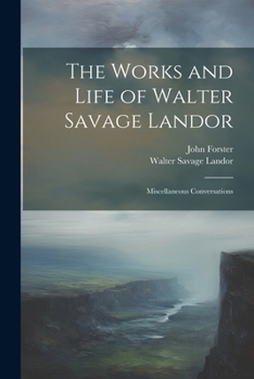 Paperback The Works and Life of Walter Savage Landor: Miscellaneous Conversations Book