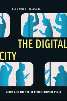 Hardcover The Digital City: Media and the Social Production of Place Book