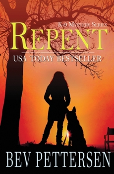 REPENT - Book #2 of the K-9 Mystery