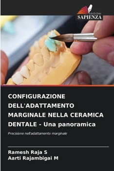 Paperback CONFIGURAZIONE DELL'ADATTAMENTO MARGINALE NELLA CERAMICA DENTALE - Una panoramica [Italian] Book