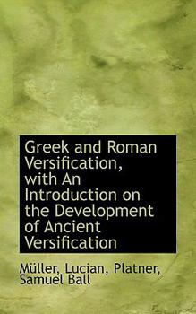 Greek and Roman Versification, with an Introduction on the Development of Ancient Versification