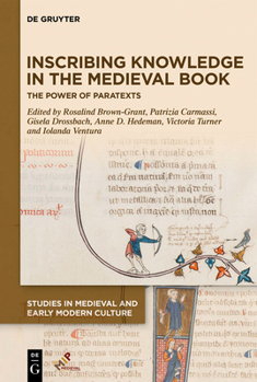 Hardcover Inscribing Knowledge in the Medieval Book: The Power of Paratexts Book