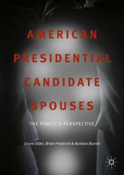 Paperback American Presidential Candidate Spouses: The Public's Perspective Book