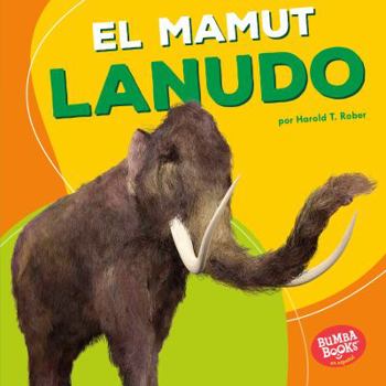 El Mamut Lanudo / Woolly Mammoth - Book  of the Dinosaurios y Bestias Prehistóricas