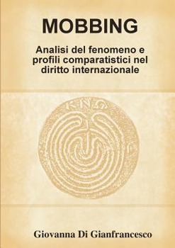Paperback Mobbing: Analisi del fenomeno e profili comparatistici nel diritto internazionale [Italian] Book