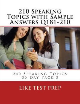 Paperback 210 Speaking Topics with Sample Answers Q181-210: 240 Speaking Topics 30 Day Pack 3 Book