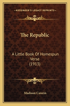 The Republic; A Little Book of Homespun Verse