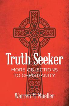 Paperback Truth Seeker: More Objections to Christianity Book