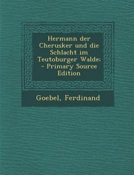 Paperback Hermann Der Cherusker Und Die Schlacht Im Teutoburger Walde; [German] Book