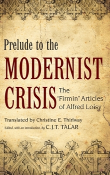 Hardcover Prelude to the Modernist Crisis: The Firmin Articles of Alfred Loisy Book