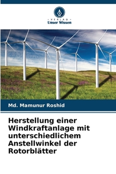 Paperback Herstellung einer Windkraftanlage mit unterschiedlichem Anstellwinkel der Rotorblätter [German] Book