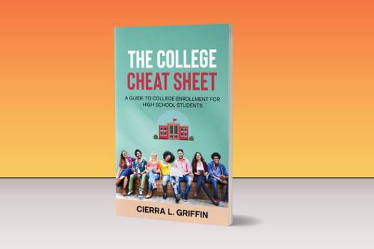 Paperback The College Cheat Sheet: A Guide to College Enrollment for High School Students Book