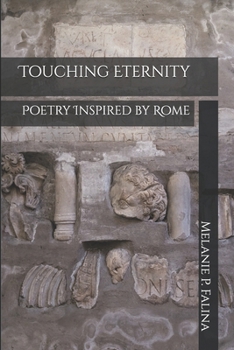Paperback Touching Eternity: Poetry Inspired by Rome Book
