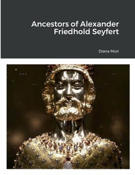 Paperback Ancestors of Alexander Friedhold Seyfert Book