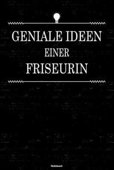 Paperback Geniale Ideen einer Friseurin Notizbuch: Friseurin Journal DIN A5 liniert 120 Seiten Geschenk [German] Book