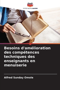 Besoins d'amélioration des compétences techniques des enseignants en menuiserie (French Edition)