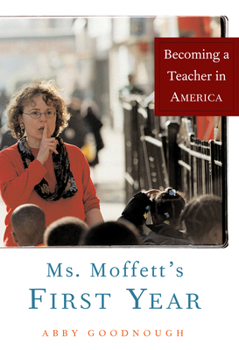 Paperback Ms. Moffett's First Year: Becoming a Teacher in America Book
