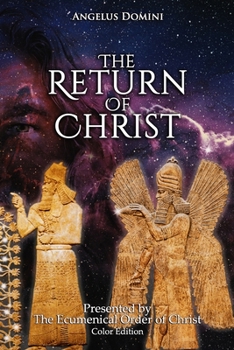 Paperback The Return Of Christ: Presented By The Ecumenical Order Of Christ - Full Colour Version Book