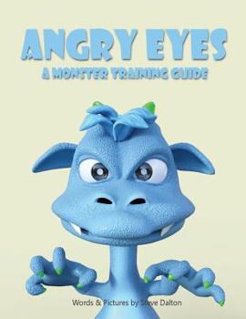 Paperback Angry Eyes: A Monster Training Guide Book