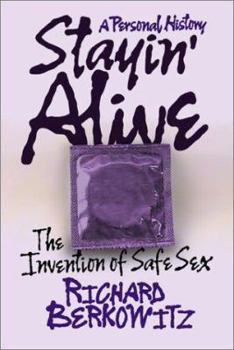 Hardcover Stayin' Alive: The Invention of Safe Sex Book