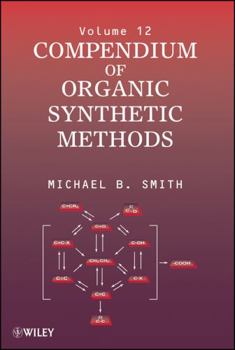 Hardcover Compendium of Organic Synthetic Methods, Volume 12 Book