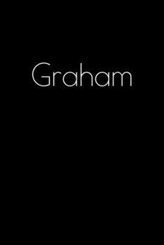 Paperback Graham: Notebook / Journal / Diary - 6 x 9 inches (15,24 x 22,86 cm), 150 pages. Personalized for Graham. Book